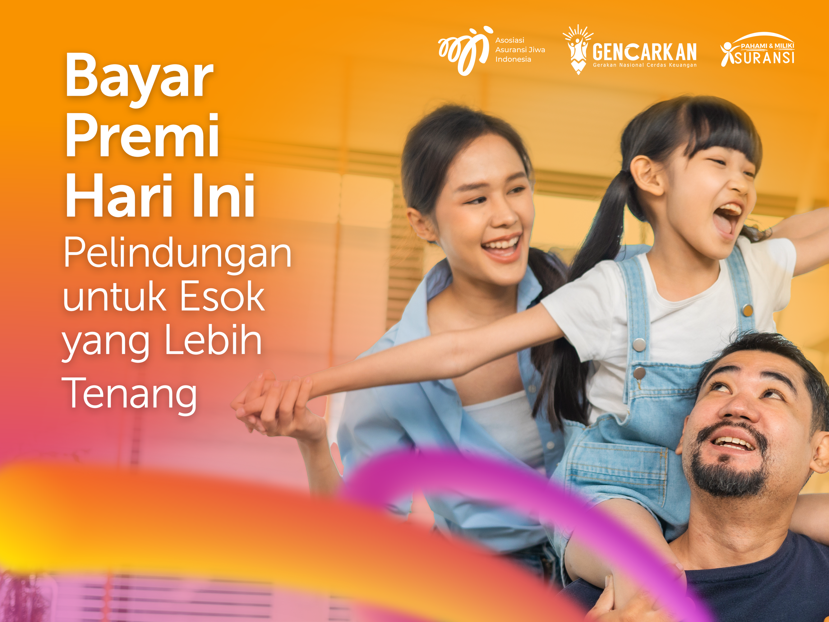 Bayar Premi Hari Ini, Pelindungan untuk Esok yang Lebih Tenang